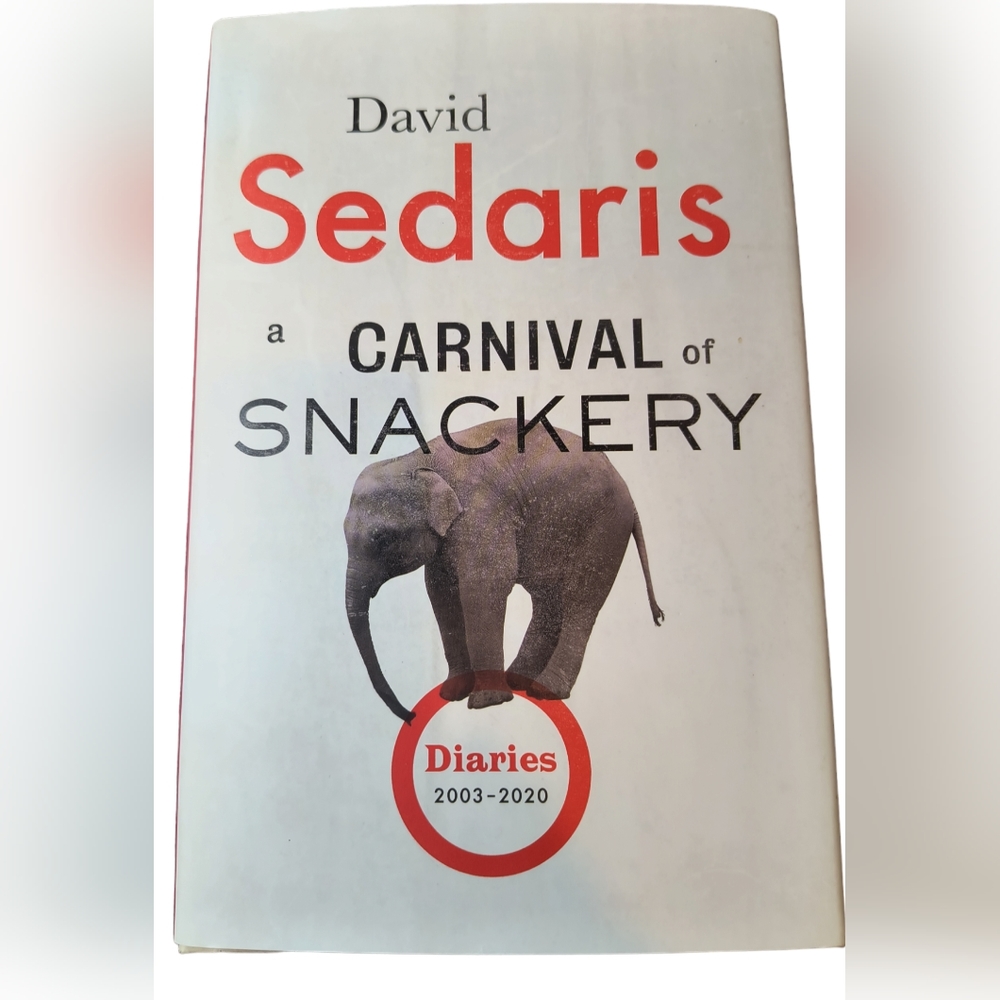 A Carnival of Snackery: Diaries (2003-2020) by David Sedaris - Hardcover - Picture 1 of 4
